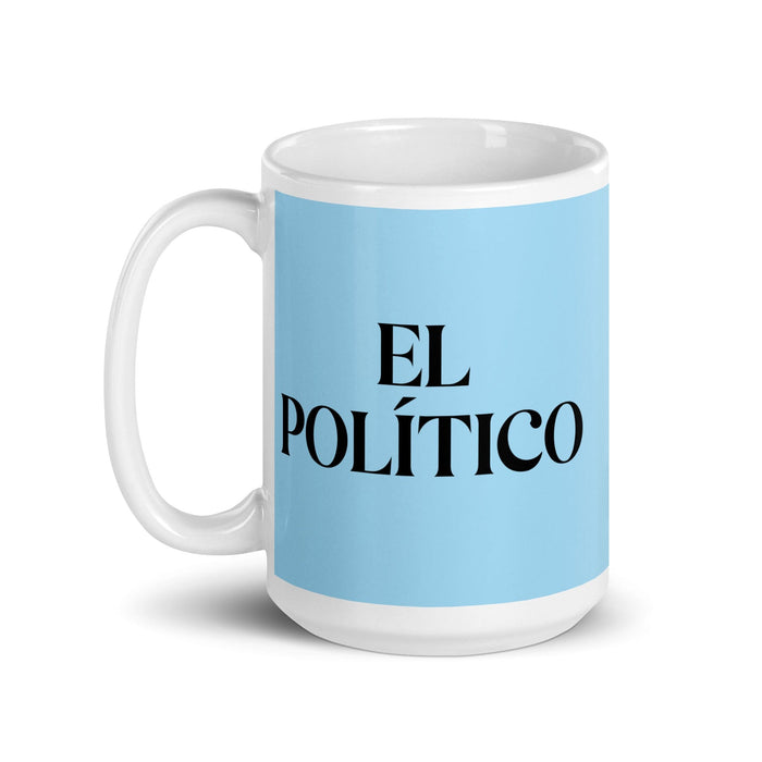 El Político The Politician Funny Home Office Work Coffee Mug Mexican Spanish Pride Gift White Glossy Cup Sky Blue Card Mug Mexicada