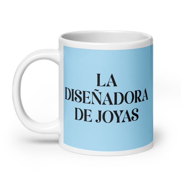 La Diseñadora De Joyas The Jewelry Designer Funny Home Office Work Coffee Mug Mexican Spanish Pride Gift White Glossy Cup Sky Blue Card Mug Mexicada