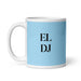 El Dj The Dj Funny Home Office Work Coffee Mug Mexican Spanish Pride Gift White Glossy Cup Sky Blue Card Mug Mexicada