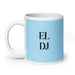 El Dj The Dj Funny Home Office Work Coffee Mug Mexican Spanish Pride Gift White Glossy Cup Sky Blue Card Mug Mexicada