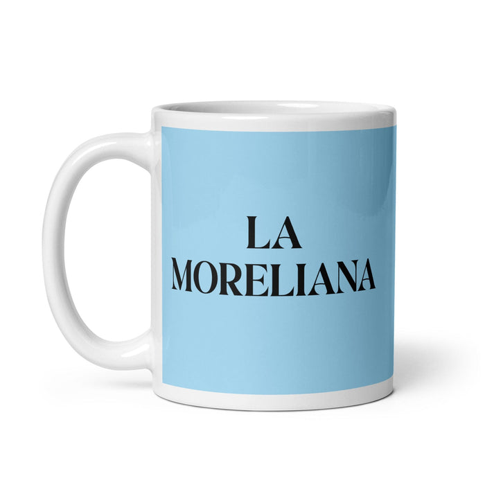 La Moreliana The Morelia Resident Funny Home Office Work Coffee Mug Mexican Spanish Pride Gift White Glossy Cup Sky Blue Card Mug Mexicada