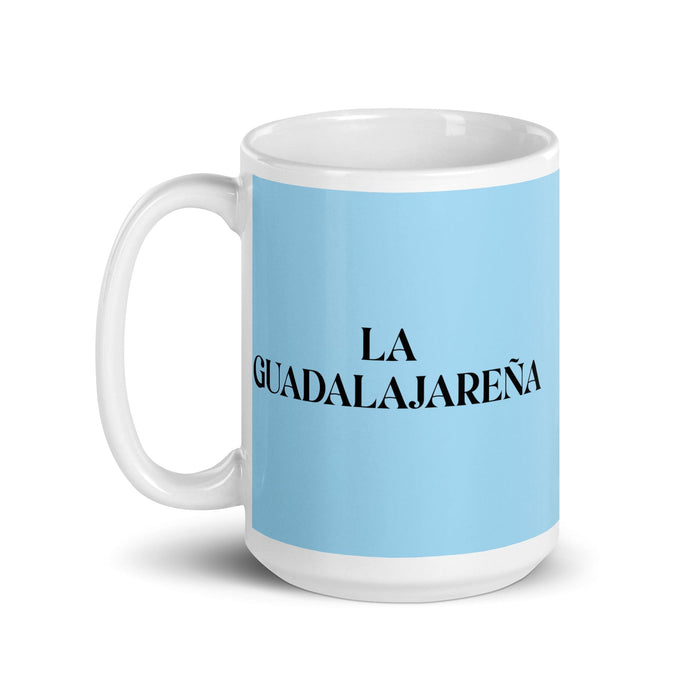 La Guadalajareña The Guadalajara Resident Funny Home Office Work Coffee Mug Mexican Spanish Pride Gift White Glossy Cup Sky Blue Card Mug Mexicada