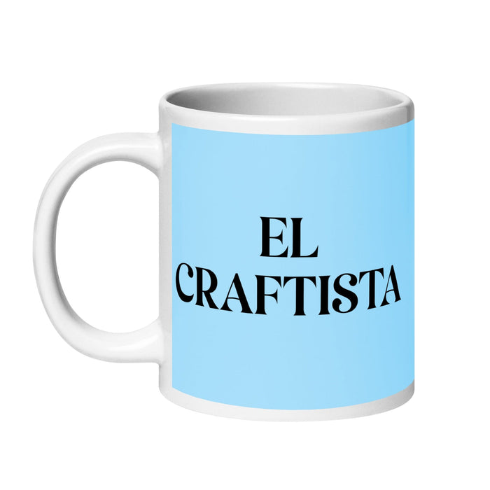 El Craftista The Crafter Funny Home Office Work Coffee Mug Mexican Spanish Pride Gift White Glossy Cup Sky Blue Card Mug Mexicada