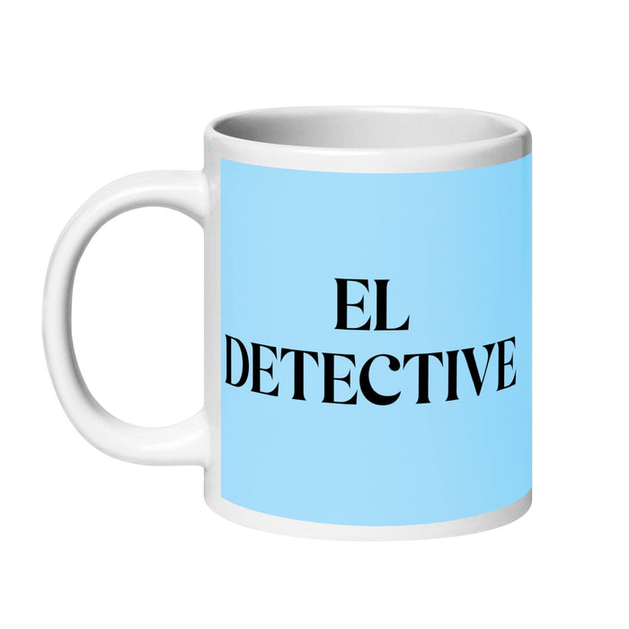 El Detective The Detective Funny Home Office Work Coffee Mug Mexican Spanish Pride Gift White Glossy Cup Sky Blue Card Mug Mexicada