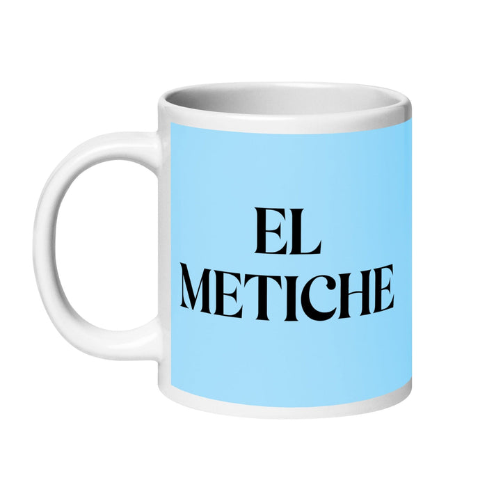 El Metiche The Nosy One Funny Home Office Work Coffee Mug Mexican Spanish Pride Gift White Glossy Cup Sky Blue Card Mug Mexicada