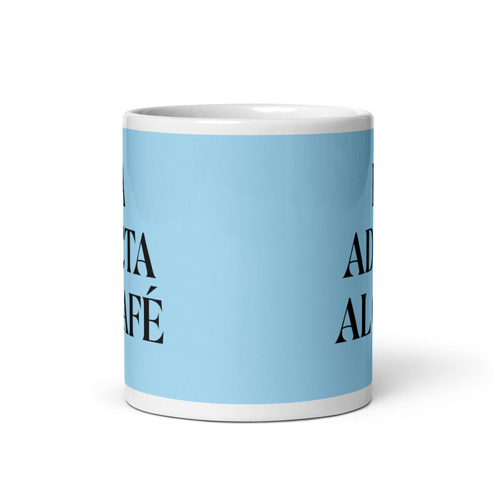 La Adicta Al Café The Coffee Addict Funny Home Office Work Coffee Mug Mexican Spanish Pride Gift White Glossy Cup Sky Blue Card Mug Mexicada