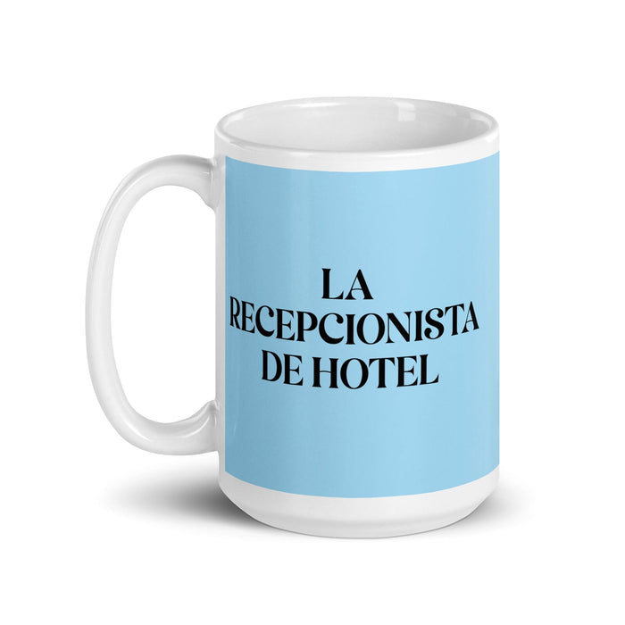 La Recepcionista De Hotel The Hotel Receptionist Funny Home Office Work Coffee Mug Mexican Spanish Pride Gift White Glossy Cup Sky Blue Card Mug Mexicada