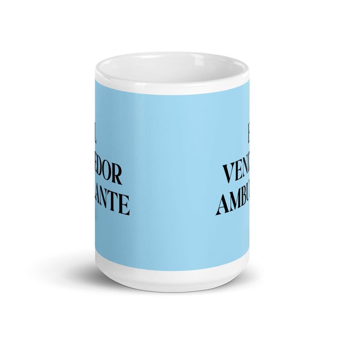 El Vendedor Ambulante The Street Vendor Funny Home Office Work Coffee Mug Mexican Spanish Pride Gift White Glossy Cup Sky Blue Card Mug Mexicada