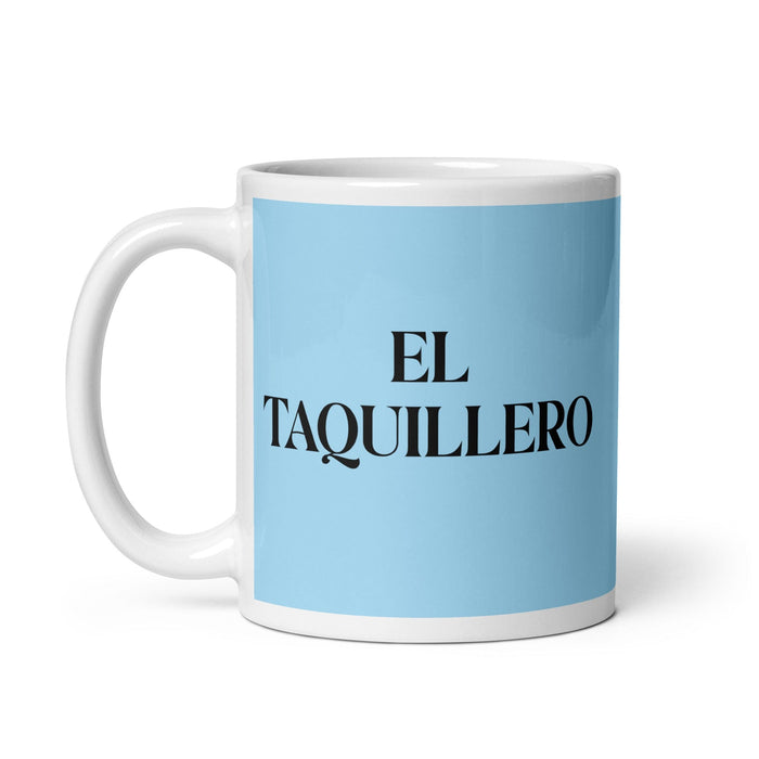 El Taquillero The Ticket Seller Funny Home Office Work Coffee Mug Mexican Spanish Pride Gift White Glossy Cup Sky Blue Card Mug Mexicada