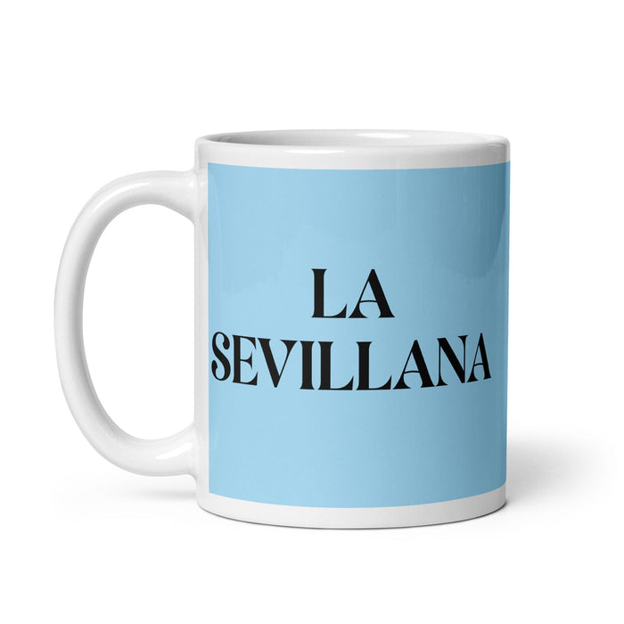 La Sevillana The Seville Resident Funny Home Office Work Coffee Mug Mexican Spanish Pride Gift White Glossy Cup Sky Blue Card Mug Mexicada