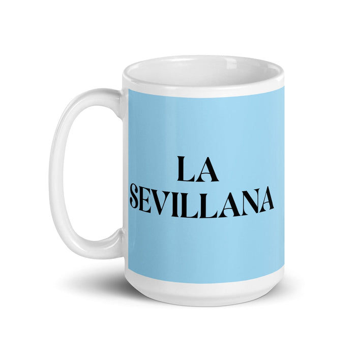 La Sevillana The Seville Resident Funny Home Office Work Coffee Mug Mexican Spanish Pride Gift White Glossy Cup Sky Blue Card Mug Mexicada