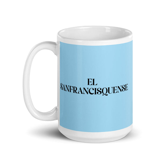 El Sanfrancisquense The San Franciscan Funny Home Office Work Coffee Mug Mexican Spanish Pride Gift White Glossy Cup Sky Blue Card Mug Mexicada