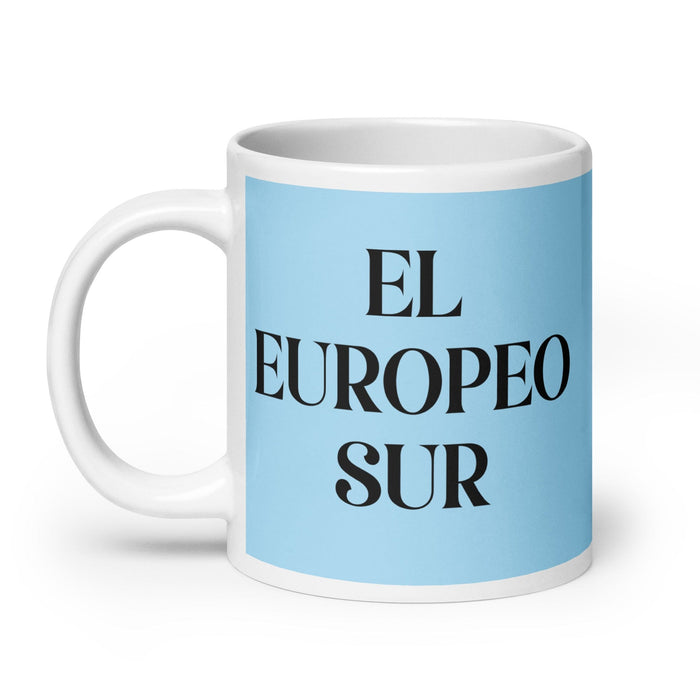 El Europeo Sur The Southern European Funny Home Office Work Coffee Mug Mexican Spanish Pride Gift White Glossy Cup Sky Blue Card Mug Mexicada