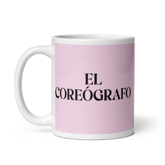 El Coreógrafo The Choreographer Funny Home Office Work Coffee Mug Mexican Spanish Pride Gift White Glossy Cup Light Pink Card Mug Mexicada