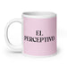 El Perceptivo The Perceptive One Funny Home Office Work Coffee Mug Mexican Spanish Pride Gift White Glossy Cup Light Pink Card Mug Mexicada