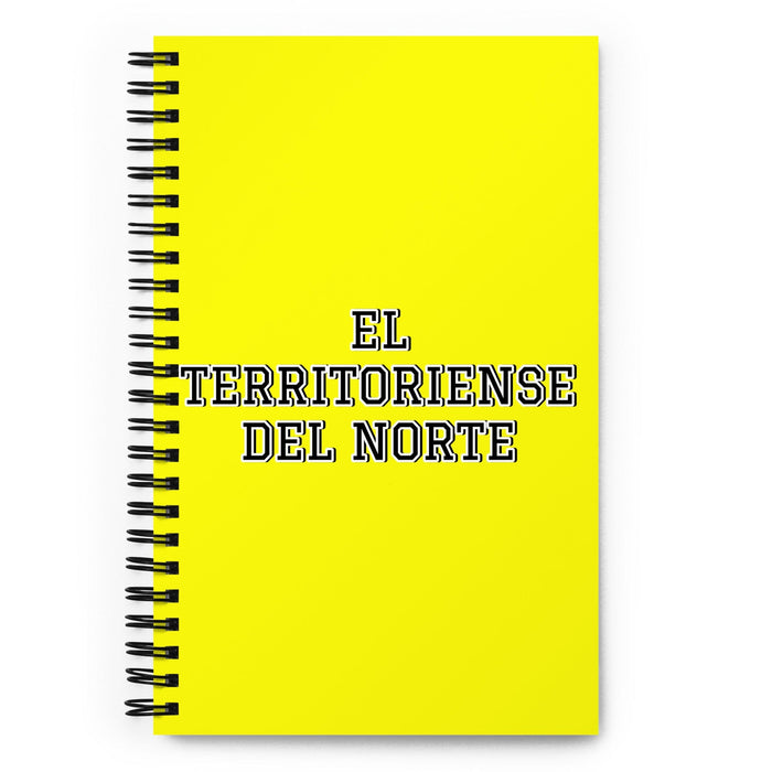 El Territoriense Del Norte The Northern Territorian | Yellow Spiral Notebook, 140 Dotted Sheets | Funny Gift Idea Home Office Work | Mexican Spanish Pride Gift Mexicada