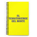 El Territoriense Del Norte The Northern Territorian | Yellow Spiral Notebook, 140 Dotted Sheets | Funny Gift Idea Home Office Work | Mexican Spanish Pride Gift Mexicada