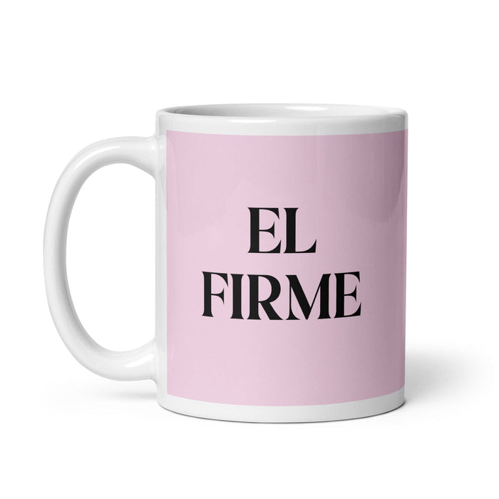 El Firme The Steadfast One Funny Home Office Work Coffee Mug Mexican Spanish Pride Gift White Glossy Cup Light Pink Card Mug Mexicada