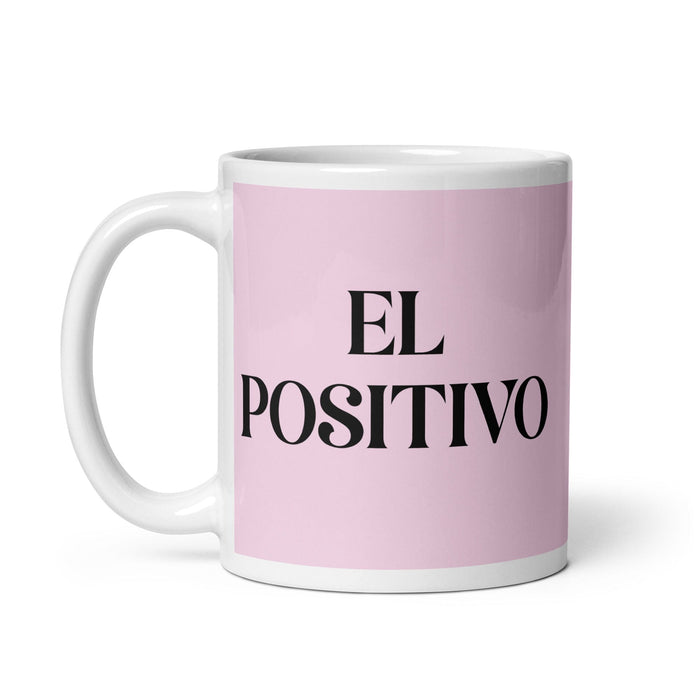 El Positivo The Positive One Funny Home Office Work Coffee Mug Mexican Spanish Pride Gift White Glossy Cup Light Pink Card Mug Mexicada