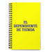 El Dependiente De Tienda The Store Clerk | Yellow Spiral Notebook, 140 Dotted Sheets | Funny Gift Idea Home Office Work | Mexican Spanish Pride Gift Mexicada