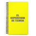 El Supervisor De Tienda The Store Supervisor | Yellow Spiral Notebook, 140 Dotted Sheets | Funny Gift Idea Home Office Work | Mexican Spanish Pride Gift Mexicada