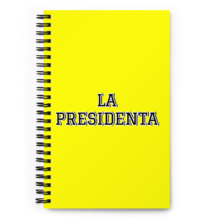 La Presidenta The President | Yellow Spiral Notebook, 140 Dotted Sheets | Funny Gift Idea Home Office Work | Mexican Spanish Pride Gift Mexicada