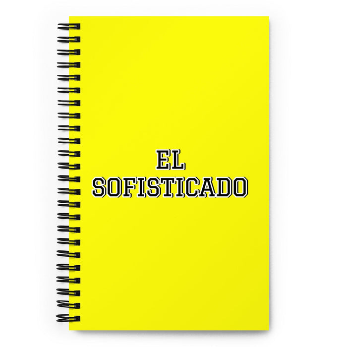 El Sofisticado The Sophisticated | Yellow Spiral Notebook, 140 Dotted Sheets | Funny Gift Idea Home Office Work | Mexican Spanish Pride Gift Mexicada