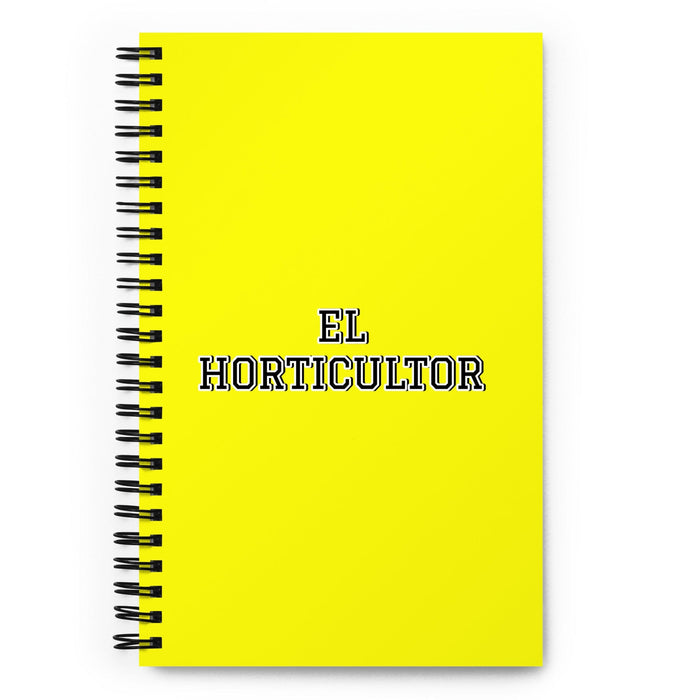 El Horticultor The Horticulturist | Yellow Spiral Notebook, 140 Dotted Sheets | Funny Gift Idea Home Office Work | Mexican Spanish Pride Gift Mexicada