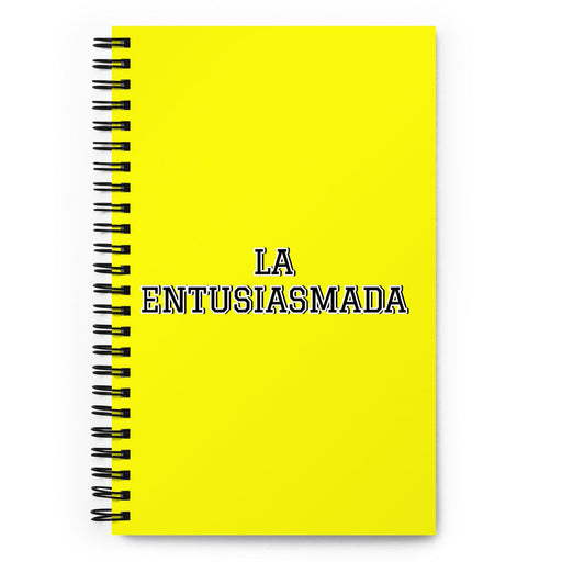 La Entusiasmada The Excited One | Yellow Spiral Notebook, 140 Dotted Sheets | Funny Gift Idea Home Office Work | Mexican Spanish Pride Gift Mexicada