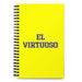 El Virtuoso The Virtuoso | Yellow Spiral Notebook, 140 Dotted Sheets | Funny Gift Idea Home Office Work | Mexican Spanish Pride Gift Mexicada