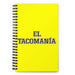 El Tacomanía The Taco Lover | Yellow Spiral Notebook, 140 Dotted Sheets | Funny Gift Idea Home Office Work | Mexican Spanish Pride Gift Mexicada