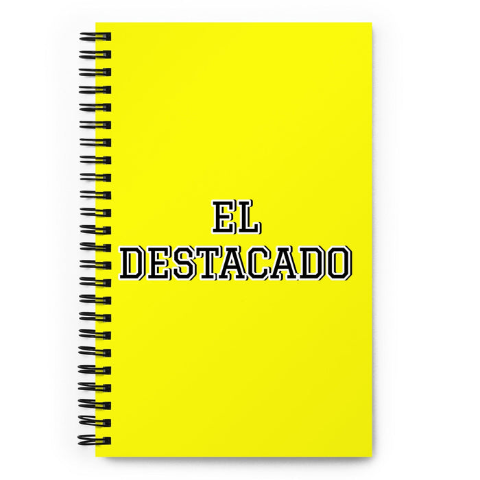 El Destacado The Outstanding One | Yellow Spiral Notebook, 140 Dotted Sheets | Funny Gift Idea Home Office Work | Mexican Spanish Pride Gift Mexicada