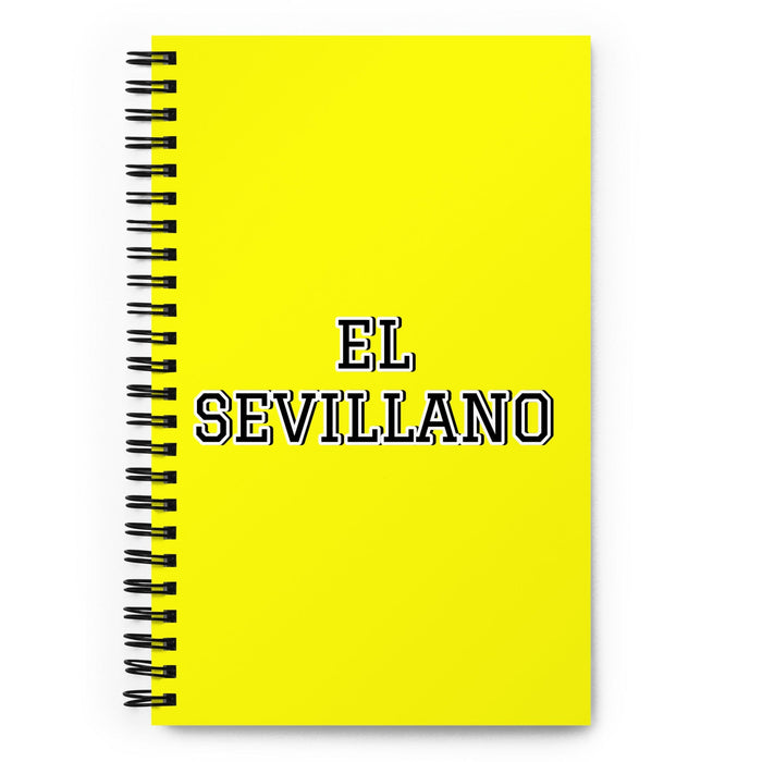 El Sevillano The Seville Resident | Yellow Spiral Notebook, 140 Dotted Sheets | Funny Gift Idea Home Office Work | Mexican Spanish Pride Gift Mexicada