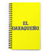 El Oaxaqueño The Oaxaca Resident | Yellow Spiral Notebook, 140 Dotted Sheets | Funny Gift Idea Home Office Work | Mexican Spanish Pride Gift Mexicada