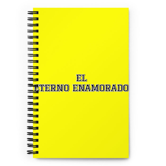 El Eterno Enamorado The Eternal Lover | Yellow Spiral Notebook, 140 Dotted Sheets | Funny Gift Idea Home Office Work | Mexican Spanish Pride Gift Mexicada