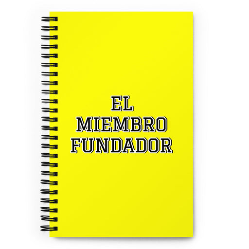 El Miembro Fundador The Founding Member | Yellow Spiral Notebook, 140 Dotted Sheets | Funny Gift Idea Home Office Work | Mexican Spanish Pride Gift Mexicada