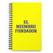 El Miembro Fundador The Founding Member | Yellow Spiral Notebook, 140 Dotted Sheets | Funny Gift Idea Home Office Work | Mexican Spanish Pride Gift Mexicada