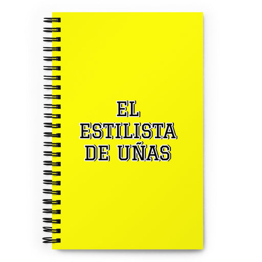 El Estilista De Uñas The Nail Technician | Yellow Spiral Notebook, 140 Dotted Sheets | Funny Gift Idea Home Office Work | Mexican Spanish Pride Gift Mexicada