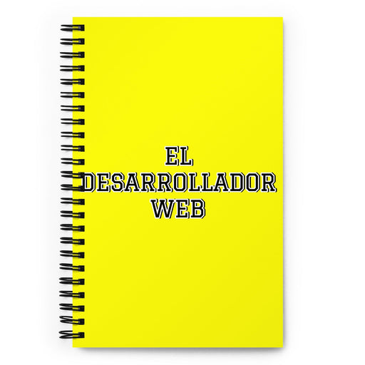 El Desarrollador Web The Web Developer | Yellow Spiral Notebook, 140 Dotted Sheets | Funny Gift Idea Home Office Work | Mexican Spanish Pride Gift Mexicada