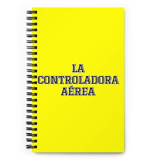 La Controladora Aérea The Air Traffic Controller | Yellow Spiral Notebook, 140 Dotted Sheets | Funny Gift Idea Home Office Work | Mexican Spanish Pride Gift Mexicada