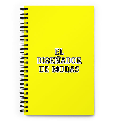 El Diseñador De Modas The Fashion Designer | Yellow Spiral Notebook, 140 Dotted Sheets | Funny Gift Idea Home Office Work | Mexican Spanish Pride Gift Mexicada