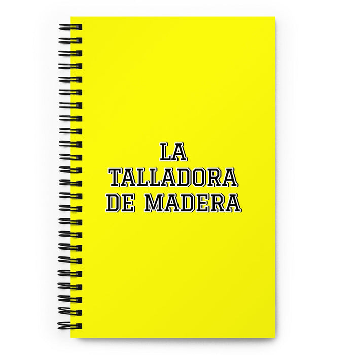 La Talladora De Madera The Woodcarver | Yellow Spiral Notebook, 140 Dotted Sheets | Funny Gift Idea Home Office Work | Mexican Spanish Pride Gift Mexicada