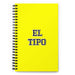 El Tipo The Gal / The Guy | Yellow Spiral Notebook, 140 Dotted Sheets | Funny Gift Idea Home Office Work | Mexican Spanish Pride Gift Mexicada