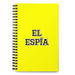 El Espía The Spy | Yellow Spiral Notebook, 140 Dotted Sheets | Funny Gift Idea Home Office Work | Mexican Spanish Pride Gift Mexicada