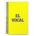 El Vocal The Vocal Member | Yellow Spiral Notebook, 140 Dotted Sheets | Funny Gift Idea Home Office Work | Mexican Spanish Pride Gift Mexicada