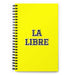 La Libre The Free One | Yellow Spiral Notebook, 140 Dotted Sheets | Funny Gift Idea Home Office Work | Mexican Spanish Pride Gift Mexicada