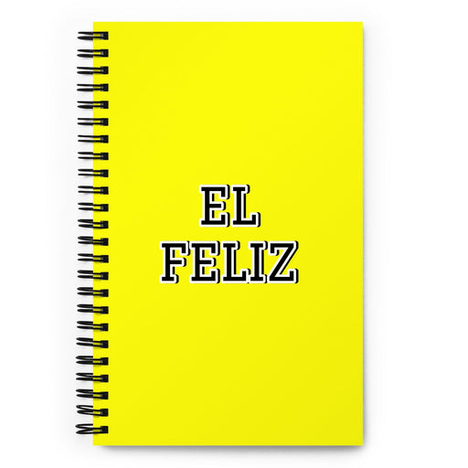 El Feliz The Happy One | Yellow Spiral Notebook, 140 Dotted Sheets | Funny Gift Idea Home Office Work | Mexican Spanish Pride Gift Mexicada