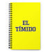 El Tímido The Shy One | Yellow Spiral Notebook, 140 Dotted Sheets | Funny Gift Idea Home Office Work | Mexican Spanish Pride Gift Mexicada