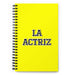 La Actriz The Actor/Actress | Yellow Spiral Notebook, 140 Dotted Sheets | Funny Gift Idea Home Office Work | Mexican Spanish Pride Gift Mexicada