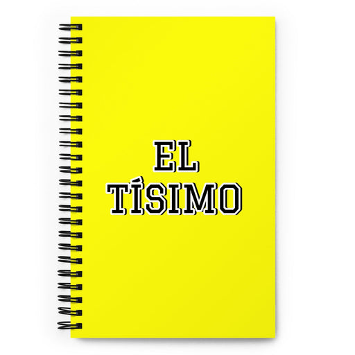 El Tísimo The Real One | Yellow Spiral Notebook, 140 Dotted Sheets | Funny Gift Idea Home Office Work | Mexican Spanish Pride Gift Mexicada